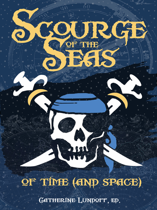 Title details for Scourge of the Seas of Time (and Space) by Catherine Lundoff - Available